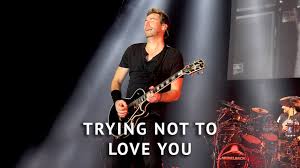 Nickelback - Trying Not to Love You