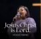 Ntokozo Mbambo - Jesus Christ is Lord