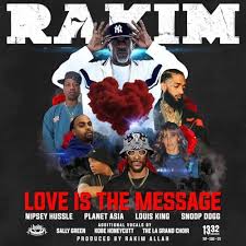 Rakim ft Snoop Dogg, Nipsey Hussle - Love Is The Message