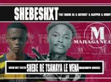 Shebeshxt – Shebe Re tsamaya le Wena