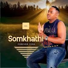 Somkhathi – Forever Yena