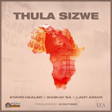 Starr Healer, B33Kay SA & Lady Amar – Thula Sizwe