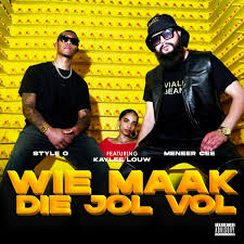 Style O - Wie Maak Die Jol Vol (feat. Meneer Cee & Kaylee Louw)