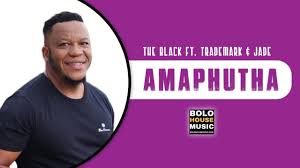 The Black ft Trademark & Jade – Amaphutha