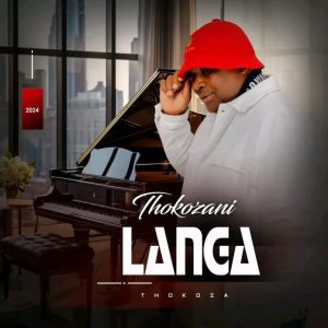 Thokozani Langa – Thokoza Ft Mlabalaba & Gatsheni