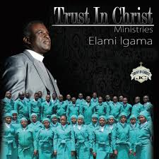 Trust in Christ - Elami Igama