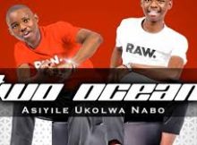 Two Ocean – Asiyile ukolwa nabo