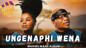 Ungenaphi Wena - Nkosazana Daughter ft Makhadzi, Master KG, Kabza De Small