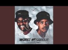 Worst Behaviour - Abenzi Bezinto