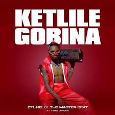 071 Nelly The Master Beat – Ketlile gobina ft Tsubi London