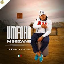 ALBUM: Umfoka Msezane – Inxeba lezitha