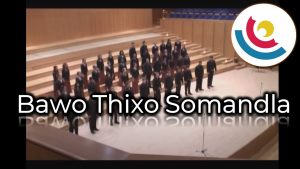 Bawo Thixo Somandla Song - Cape Town Youth Choir