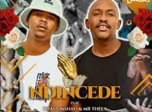 Bee Deejay – Ndincede Ft. Rhass, Mshayi, Mr Thela