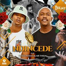 Bee Deejay – Ndincede Ft. Rhass, Mshayi, Mr Thela