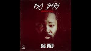 Big Zulu - 150 Bars