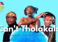 Can't Get Can't Tholaka - Casswell P Ft. Master KG