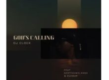 DJ Clock – God’s Calling (feat. Nomtha Welanga & Cuebur)