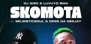 DJ Gizo & Luvuyo SMA – Skomota ft. Selbisticsoul & Dess Da Deejay