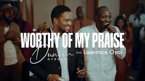 Dunsin Oyekan - Worthy Of My Praise