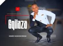 EP: Gqilaza – Ngeke Ngikuncenge