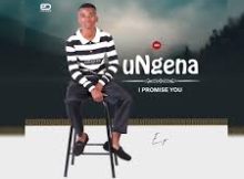 EP: uNgena – I Promise You