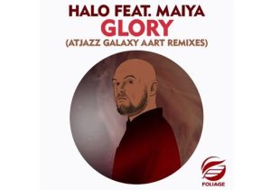 Halo feat. Maiya – Glory (Atjazz Galaxy Aart Remix)