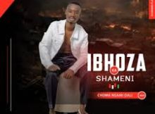 EP: Ibhoza kashameni – Choma Ngami Dali