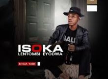 Isoka Lentombi Eyodwa ft Macaption & Asiphe – Bhoza yami (Remake)