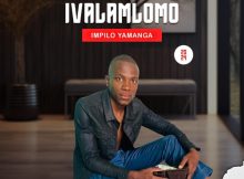 EP: Ivalamlomo – Impilo Yamanga