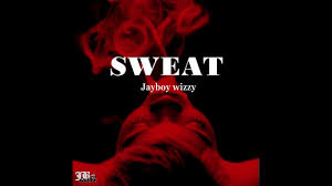 Jayboy wizzy - Sweat