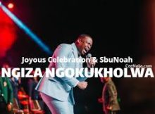 Joyous Celebration ft SbuNoah - Ngiza Ngokukholwa