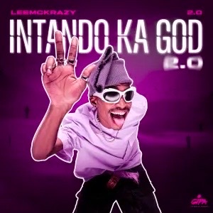 LeeMcKrazy - Intando Ka God 2.0 Album