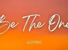 Lloyiso - Be The One