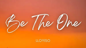 Lloyiso - Be The One