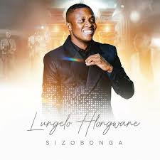 Lungelo Hlongwane – Sizobonga