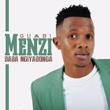 Menzi – Baba Ngiyabonga