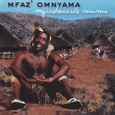 Mfaz’ Omnyama – Ngisebenzile Mama