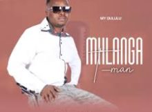 Mhlanga Tman - My Dululu