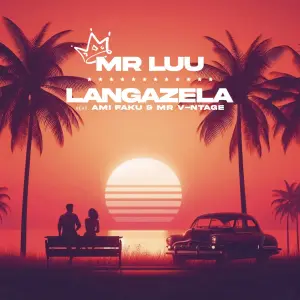 Mr Luu – Langazela Ft. Ami Faku & Mr. V-ntage