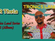 Mr Thela - Tronics Land Series 2 (Full Album)