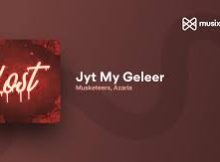 Musketeers ft Azaria - Jyt My Geleer