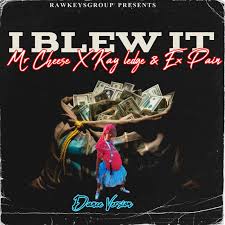 Rawkeysgroup - I blew it (feat. Mr Cheese, Kay ledge & Ex-Pain)