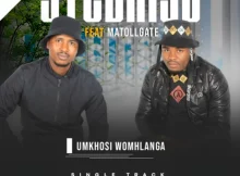 STEBHISO FT MATOLLGATE – UMKHOSI WOMHLANGA