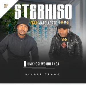 STEBHISO FT MATOLLGATE – UMKHOSI WOMHLANGA