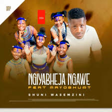 Shuni waseMzini ft Mayoghurt – Ngiyabheja ngawe