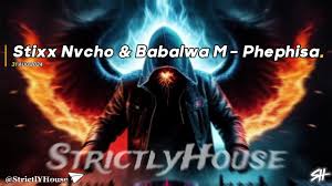 Stixx Nvcho & Babalwa M - Phephisa (Original Mix)