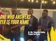 THEOPHILUS SUNDAY & PROPHET JOEL OGEBE – THE ONE WHO ANSWERS PRAYER IS YOUR NAME