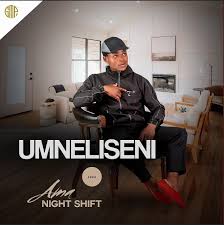 UMnelisi – Ama-Night Shift Ep (Album)