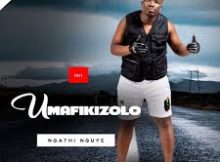 ALBUM: Umafikizolo – Ngathi Nguye