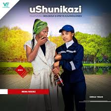 Ushunikazi - Mina Ngeke Ft. Nolwazi & Imeya Kazwelonke